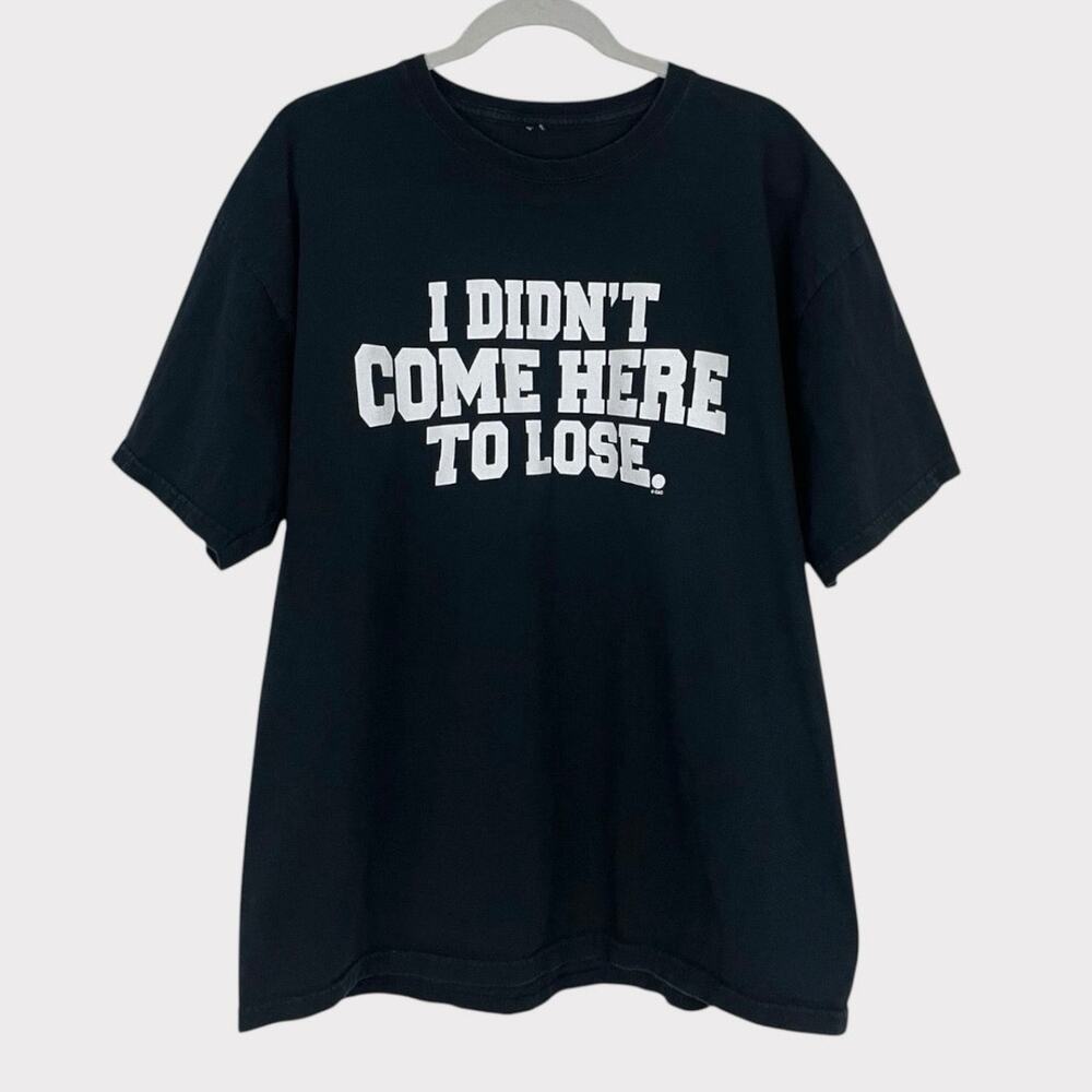I Didn't Come Here To Lose. Black & White Mens Short Sleeve Graphic Tee